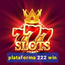 plataforma 222 win